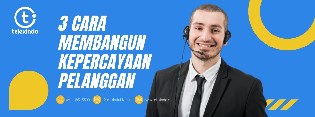 3 Cara Membangun Kepercayaan Pelanggan - Telexindo Bizmart