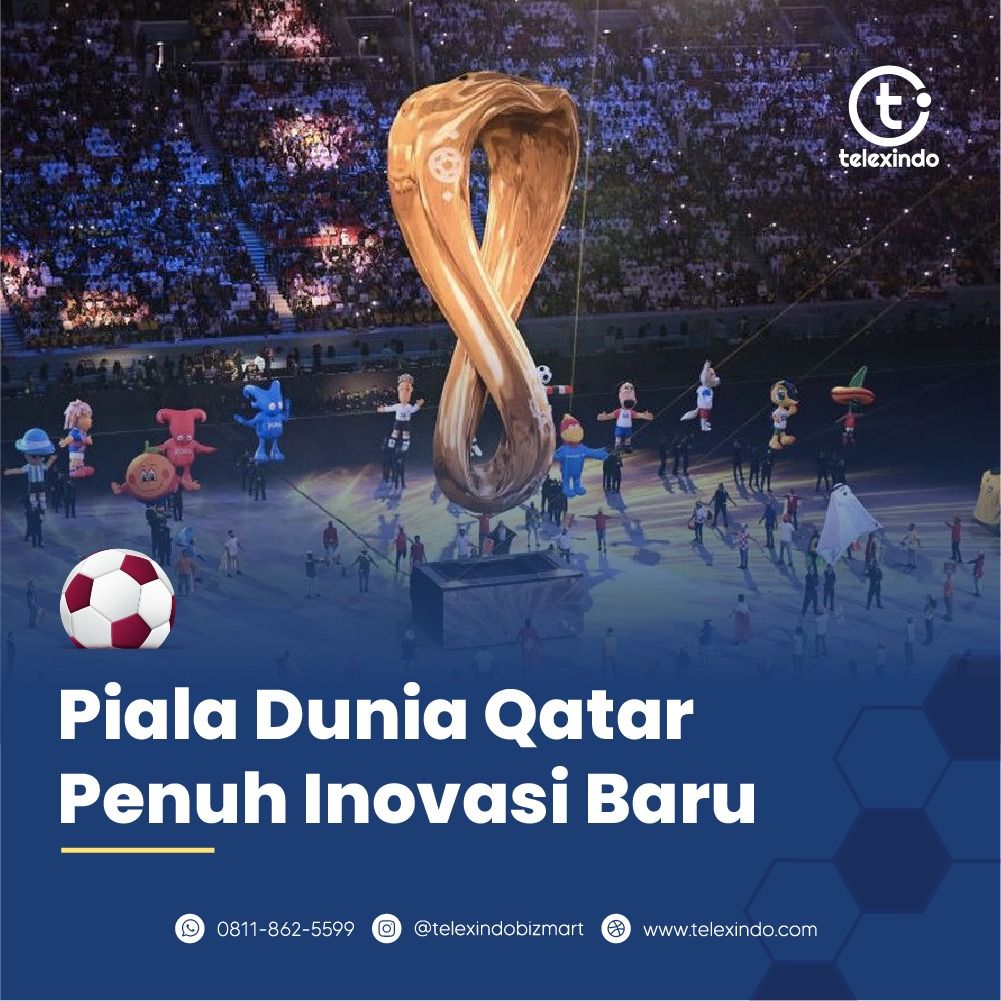 Keren! Piala Dunia Qatar Penuh Inovasi Baru